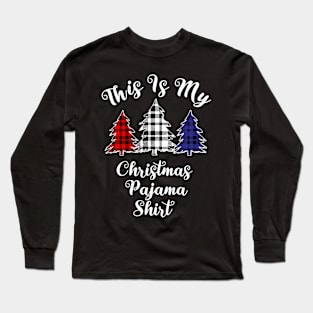 This Is My Christmas Pajama Trees Plaid Red White Blue Long Sleeve T-Shirt